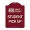 Signmission 10 Minute Parking Student Pick Up Heavy-Gauge Aluminum Architectural Sign, 24" x 18", BU-1824-24642 A-DES-BU-1824-24642 - alternate 1